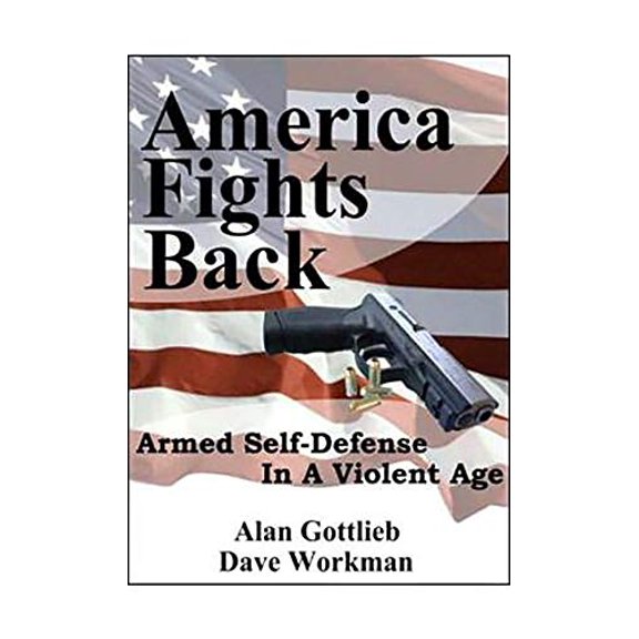 Pre-Owned America Fights Back: Armed Self-Defense in a Violent Age, 9780936783505, 0936783508, Hardcover, First Edition, First edition edition