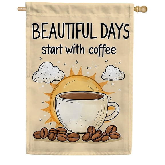 America Forever Beautiful Days Coffee House Flag, 28 x 40 inch Double Sided, Start with Quote, Morning Cup Sun, Kitchen Dcor