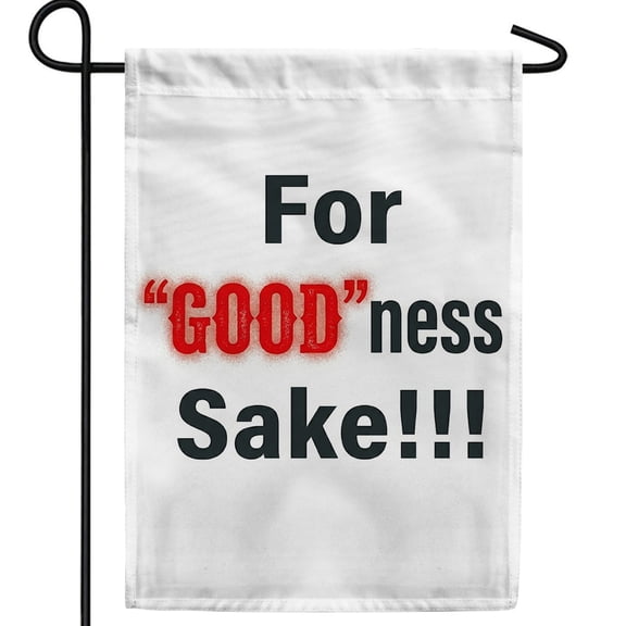 America Forever For Goodness Sake Garden Flag, 12.5 x 18 inch Double Sided, Funny Humor Message Decor, Witty Saying Design, Everyday Outdoor Yard Decoration