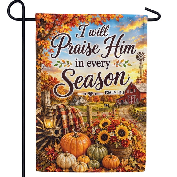 America Forever I Will Praise Him In Every Season Garden Flag, 12.5 x 18 inch Double Sided, Fall Farm Psalm 34:1 Scripture, Autumn Pumpkin Sunflower Religious Outdoor Decor