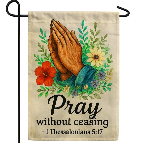 America Forever Praying Hands Floral Garden Flag, 12.5 x 18 inch Double Sided, Pray Without Ceasing, 1 Thessalonians 5:17, Christian Prayer Decor, Religious Spring Flag