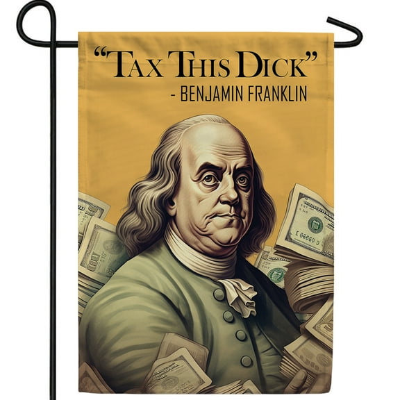 America Forever Tax This Benjamin Franklin Garden Flag 12.5 x 18 inch Double Sided Historical Humor Political Americana Money Outdoor Yard Flag