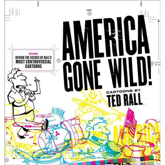 America Gone Wild : Cartoons by Ted Rall (Paperback)