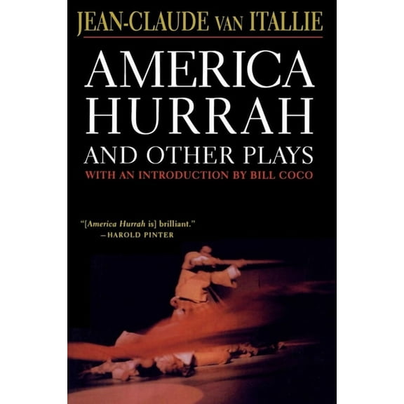 America Hurrah and Other Plays: Eat Cake, the Hunter and the Bird, the Serpent, Bad Lady, the Traveler, the Tibetan Book, (Paperback)