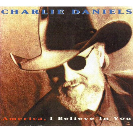 America, I Believe in You (CD) by Charlie Daniels