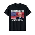 thumbnail image 1 of America Is Better With Biden T-Shirt, 1 of 5