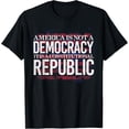 thumbnail image 1 of America Is Not A Democracy It's A Constitutional Republic T-Shirt, 1 of 3