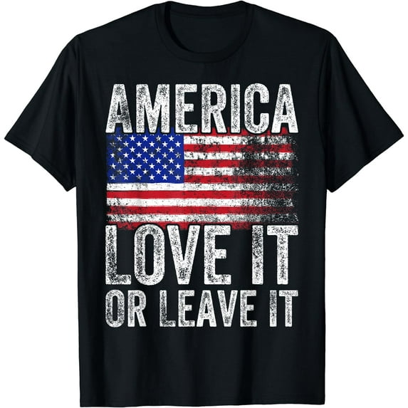 America Love It Or Leave It America Themed Patriotic T-Shirt