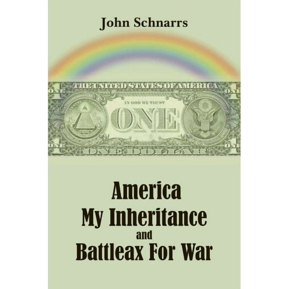 America : My Inheritance and Battleax for War
