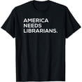 thumbnail image 1 of America Needs Librarians T-Shirt Funny Book Lover Gift for Men Women Unisex Graphic Tee Retro Reading Teacher Apparel, 1 of 6