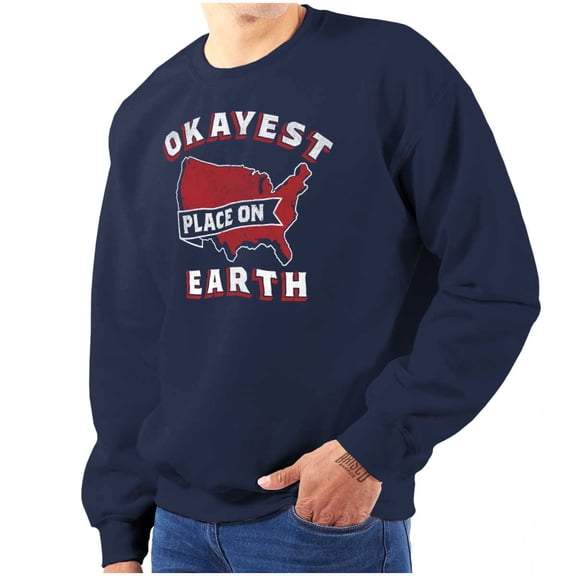 America Okayest Place on Earth Sweatshirt for Men or Women Brisco Brands S