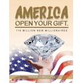 thumbnail image 1 of America Open Your Gift : 119 Million New Millionaires (Paperback), 1 of 1
