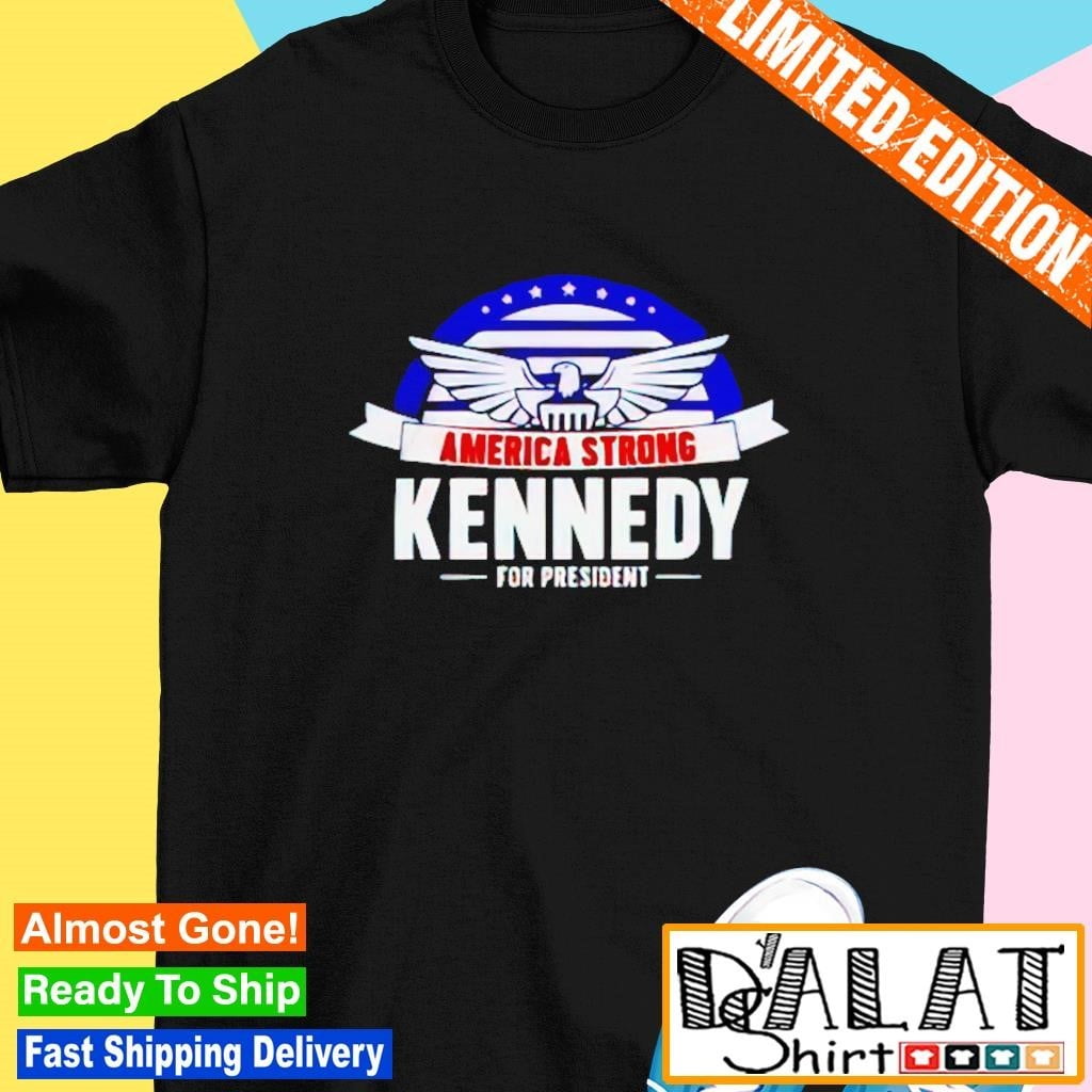 America Strong Kennedy For President 2024 Shirt