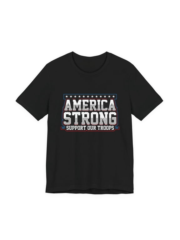 America Strong Support Our Troops T-Shirt