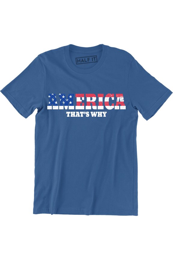 America That's Why - Patriotic Flag Fourth of July America Men's T-Shirt