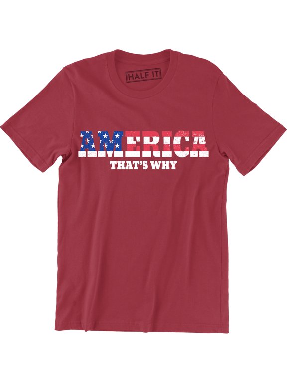 America That's Why - Patriotic Flag Fourth of July America Men's T-Shirt