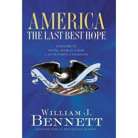 America: The Last Best Hope (Volume II): From a World at War to the Triumph of Freedom, (Paperback)