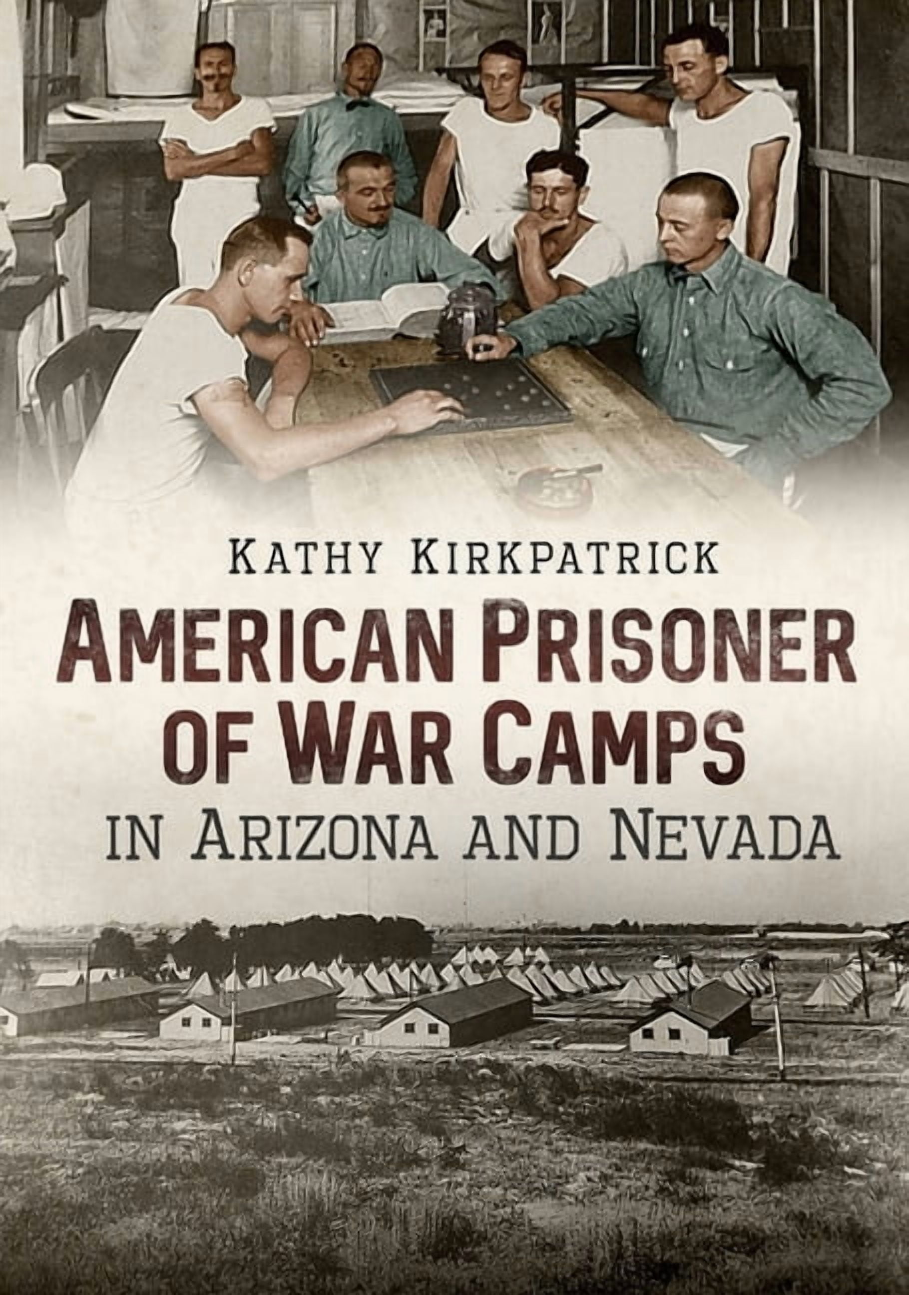America Through Time: American Prisoner of War Camps in Arizona and ...