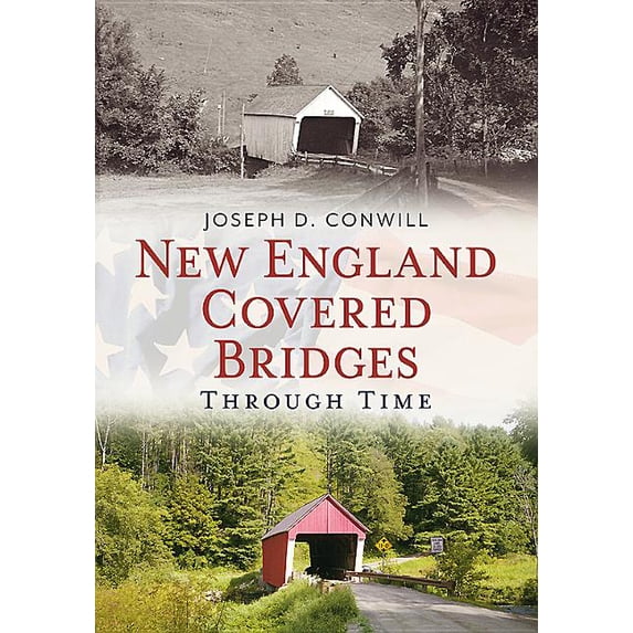 America Through Time: New England Covered Bridges Through Time (Paperback)