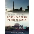 thumbnail image 1 of America Through Time: Relics of Anthracite in Northeastern Pennsylvania: Volume II (Paperback), 1 of 1