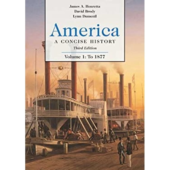 Pre-Owned America: A Concise History, Volume 1: To 1877 (Paperback) 031241563X 9780312415631