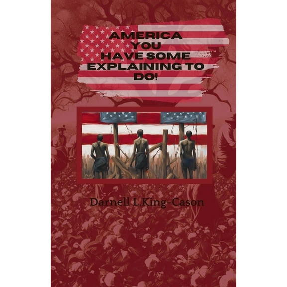 America, You Have Some Explaining to Do, (Paperback)