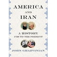 thumbnail image 1 of Pre-Owned America and Iran: A History, 1720 to the Present (Hardcover) 0307271811 9780307271815, 1 of 1