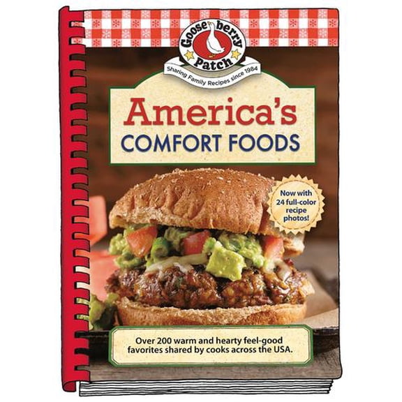 America's Comfort Foods: Hearty feel-good favorites shared by cooks across the USA