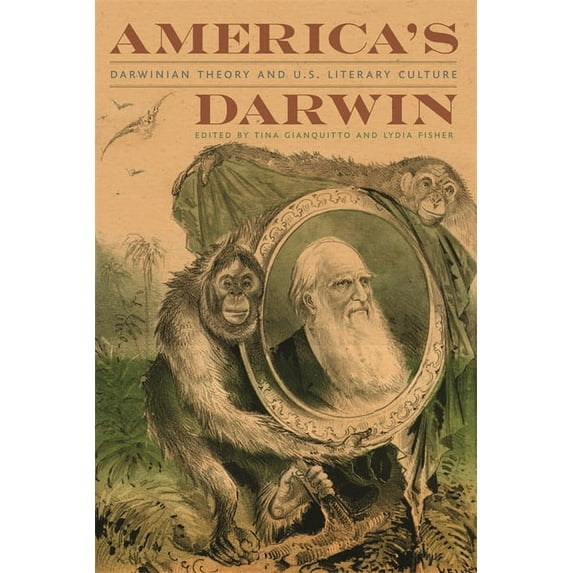 America's Darwin: Darwinian Theory and U.S. Literary Culture, (Hardcover)