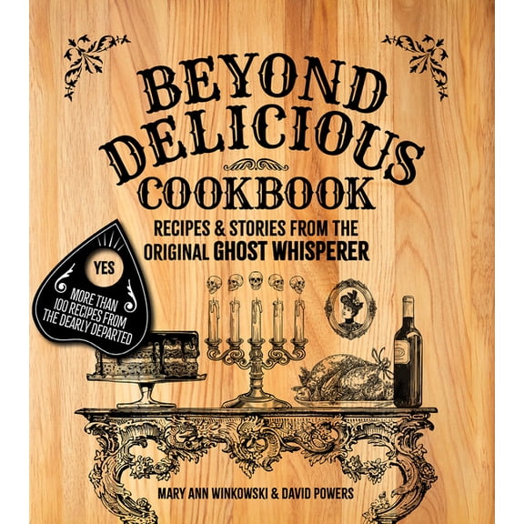 America's Haunted Road Trip Beyond Delicious Cookbook: Recipes & Stories from the Original Ghost Whisperer, (Paperback)