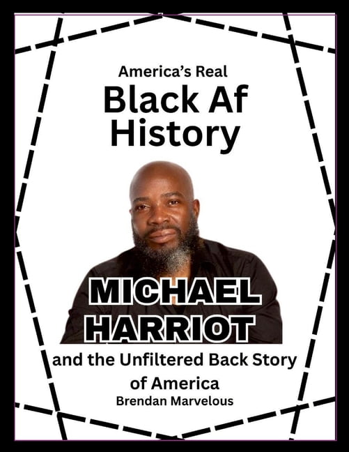 America's Real Black Af History Michael Harriot and the Unfiltered