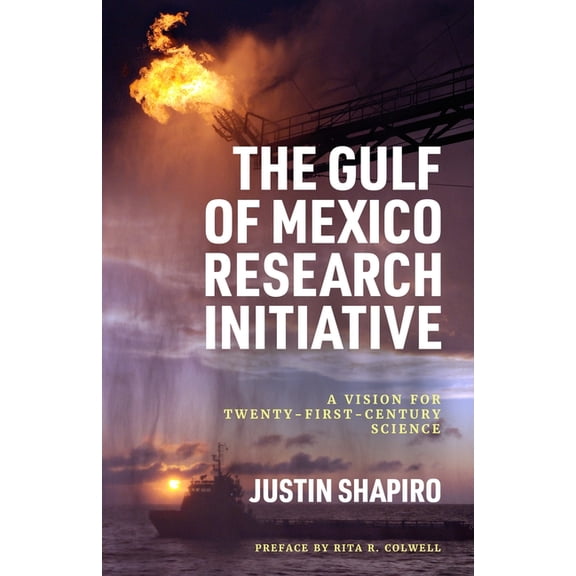 America's Third Coast Gulf of Mexico Research Initiative: A Vision for Twenty-First-Century Science, (Paperback)