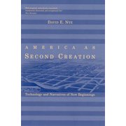 America as Second Creation Technology and Narratives of New Beginnings, Paperback