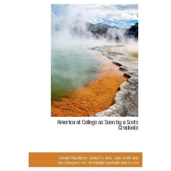 America at College as Seen by a Scots Graduate (Hardcover)
