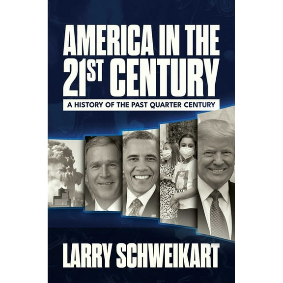 America in the 21st Century: A History of the Past Quarter Century, (Hardcover)