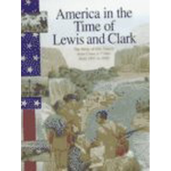 Pre-Owned Lewis and Clark : The Story of Our Nation from Coast to Coast, from 1801 to 1853 (Hardcover) 9781575727448