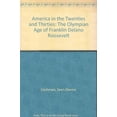 thumbnail image 1 of Pre-Owned America in the Twenties and Thirties: The Olympian Age of Franklin Delano Roosevelt Hardcover, 1 of 1