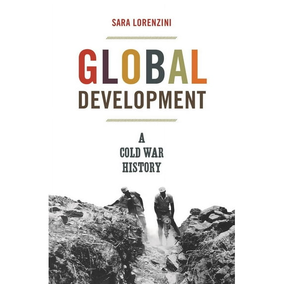 America in the World Global Development: A Cold War History, Book 30, (Paperback)