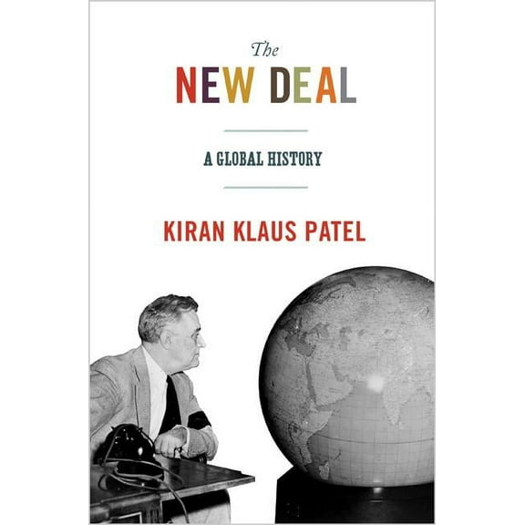 America in the World The New Deal: A Global History, Book 21, (Hardcover)