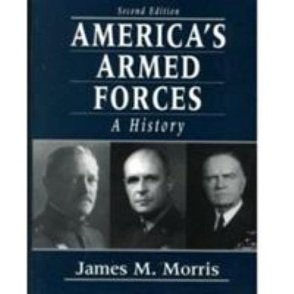 Pre-Owned America's Armed Forces: A History (2nd Edition) (Paperback) 0133107809 9780133107807