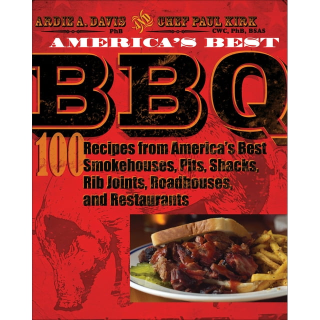 America's Best BBQ : 100 Recipes from America's Best Smokehouses, Pits, Shacks, Rib Joints, Roadhouses, and Restaurants (Paperback)