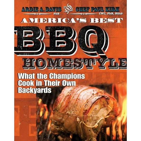 America's Best BBQ - Homestyle : What the Champions Cook in Their Own Backyards (Paperback)