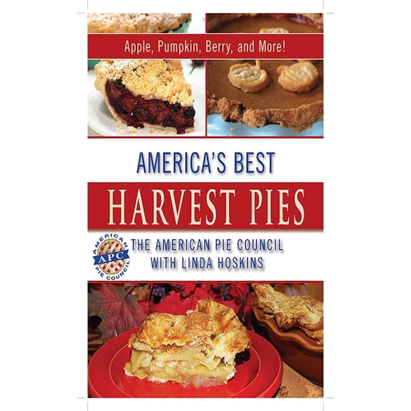 America's Best Harvest Pies : Apple, Pumpkin, Berry, and More! (Paperback)