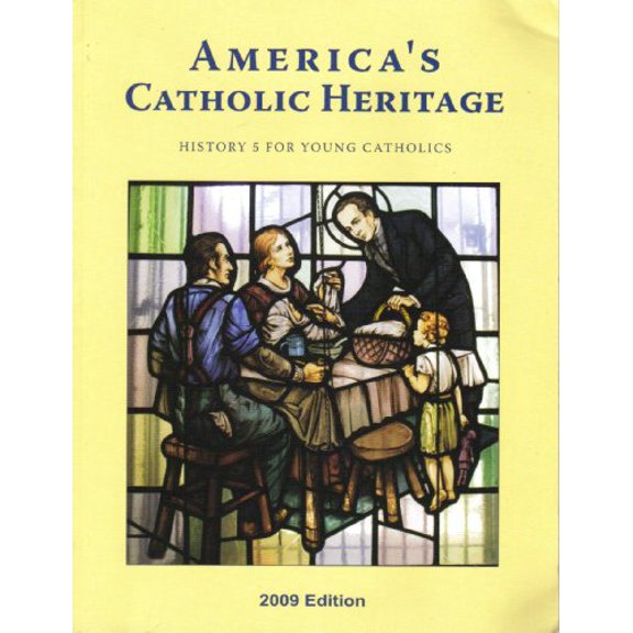 Pre-Owned America's Catholic Heritage: History 5 for Young Catholics (Paperback) 1607040123 9781607040125