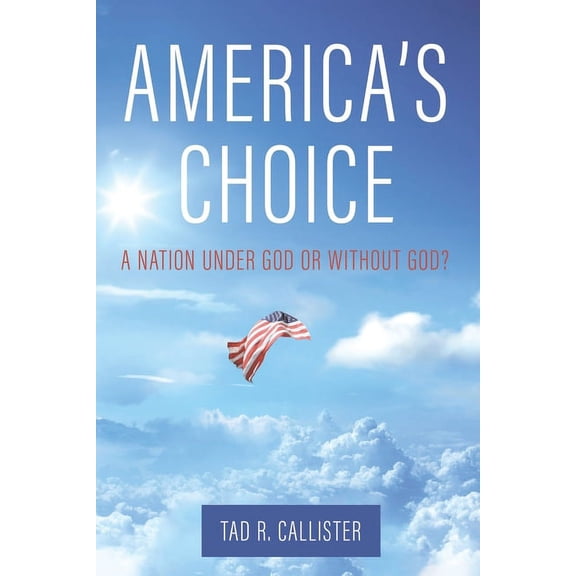 America's Choice: A Nation Under God or Without God, (Paperback)