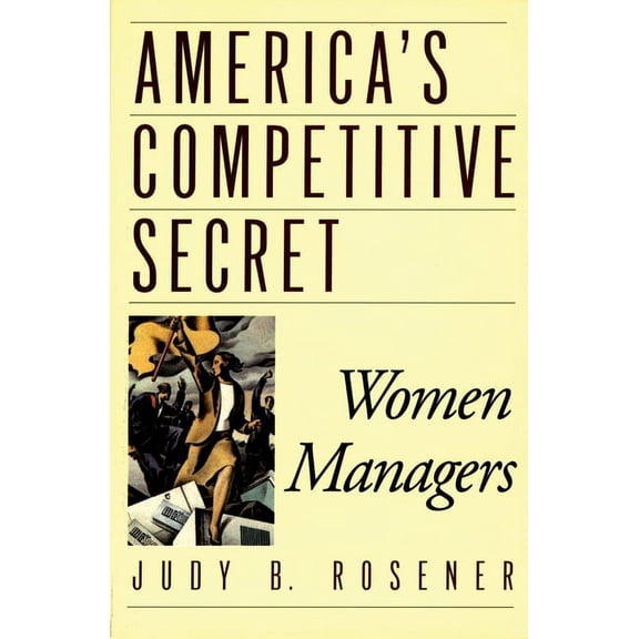 America's Competitive Secret: Women Managers, (Paperback)