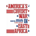 thumbnail image 1 of America's Covert War in East Africa: Surveillance, Rendition, Assassination, (Hardcover), 1 of 1