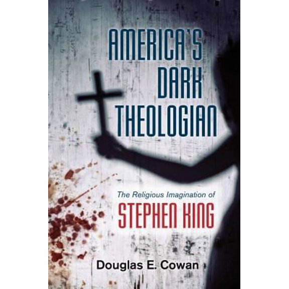 Pre-Owned America's Dark Theologian: The Religious Imagination of Stephen King (Hardcover) 1479894737 9781479894734