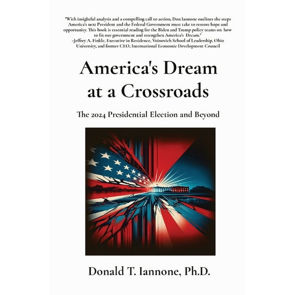 America's Dream at a Crossroads: The 2024 Presidential Election and Beyond, (Paperback)