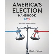 Americas Election Handbook 2024 What to know for the 2024 Election, Paperback